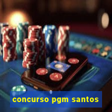 concurso pgm santos